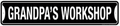 Grandpa's Workshop Street Sign