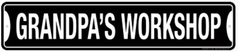 Grandpa's Workshop Street Sign
