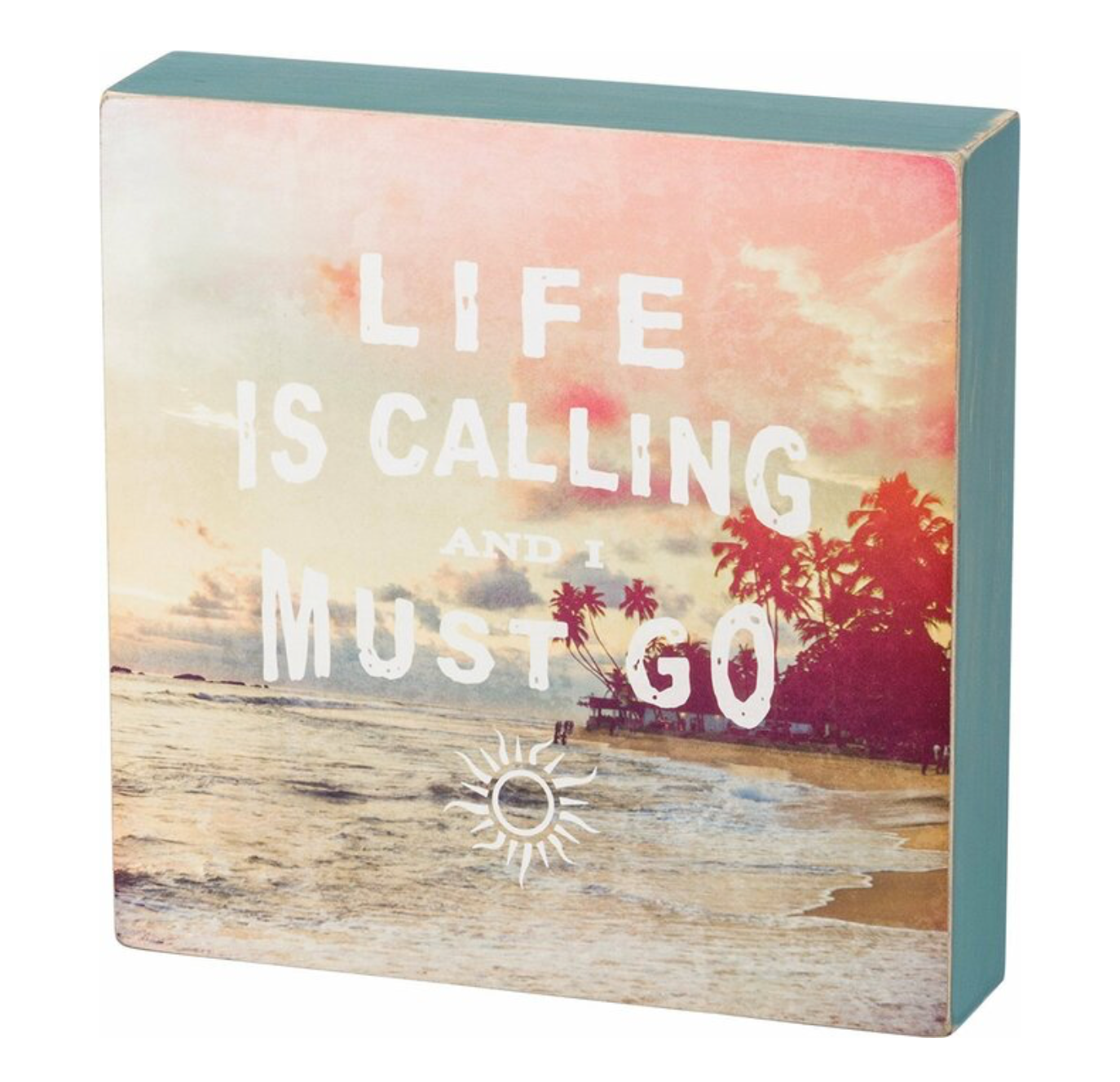 Primitves by Kathy Life is Calling Box Sign