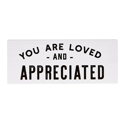 You Are Loved And Appreciated - Sign