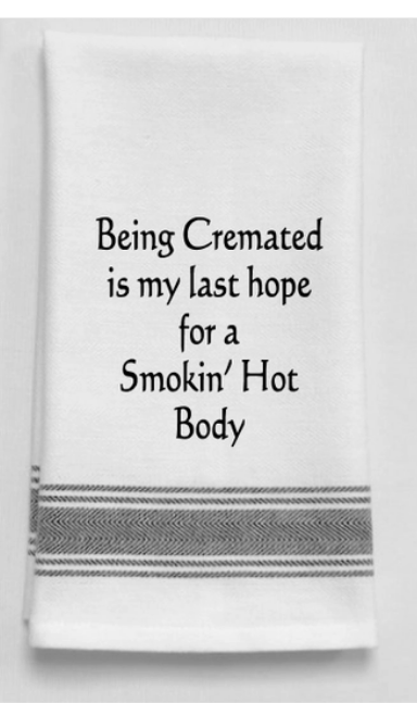 Being Cremated is My Last..Towel