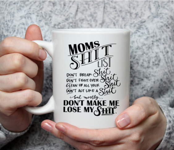 Moms Shit List..Mug