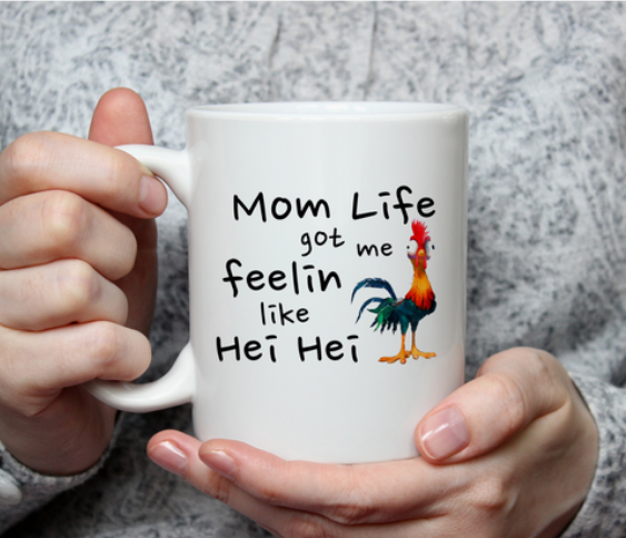 Mom Life Hei Hei..Mug
