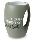 Good Morning Handsome Mug