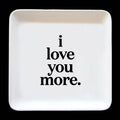 I love you more trinket dish