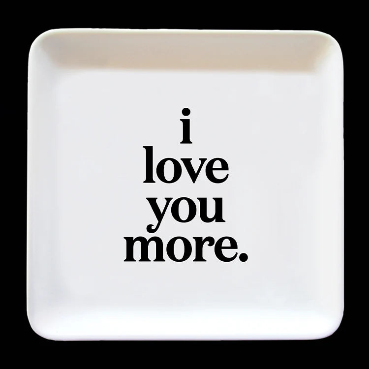 I love you more trinket dish