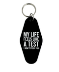 My Life Feels Like A Test..Keychain