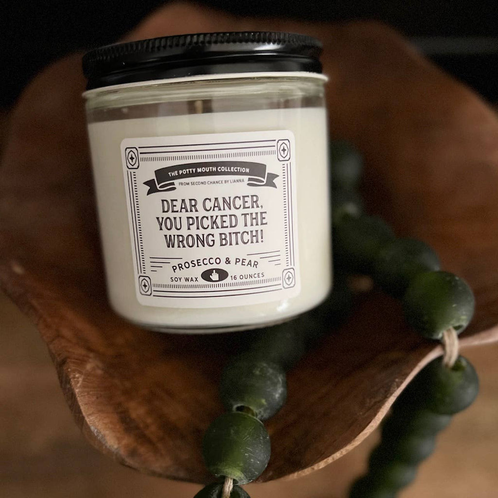 Dear Cancer You Picked the Wrong Bitch Potty Mouth Candle