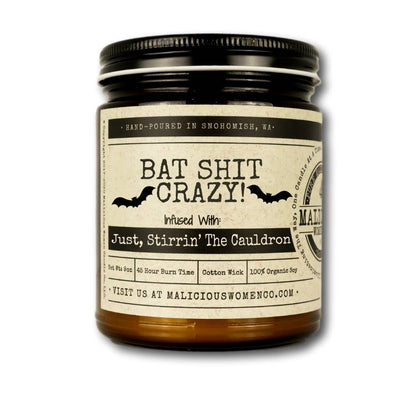 Malicious Women Candle Co - BAT SHIT CRAZY! - Infused with "Just, Stirrin' The Cauldron"