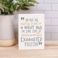 I'm Not An Early Bird Or A Night Owl...Sign