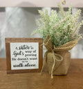 Bog Road Designs - A Sister Is God's Way Of Proving He Doesn't Want Us... *Honey*