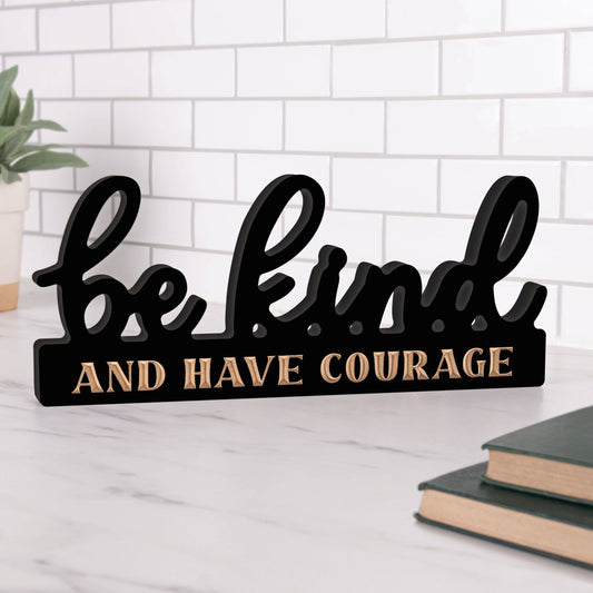 Be Kind And Have Courage Word Sign