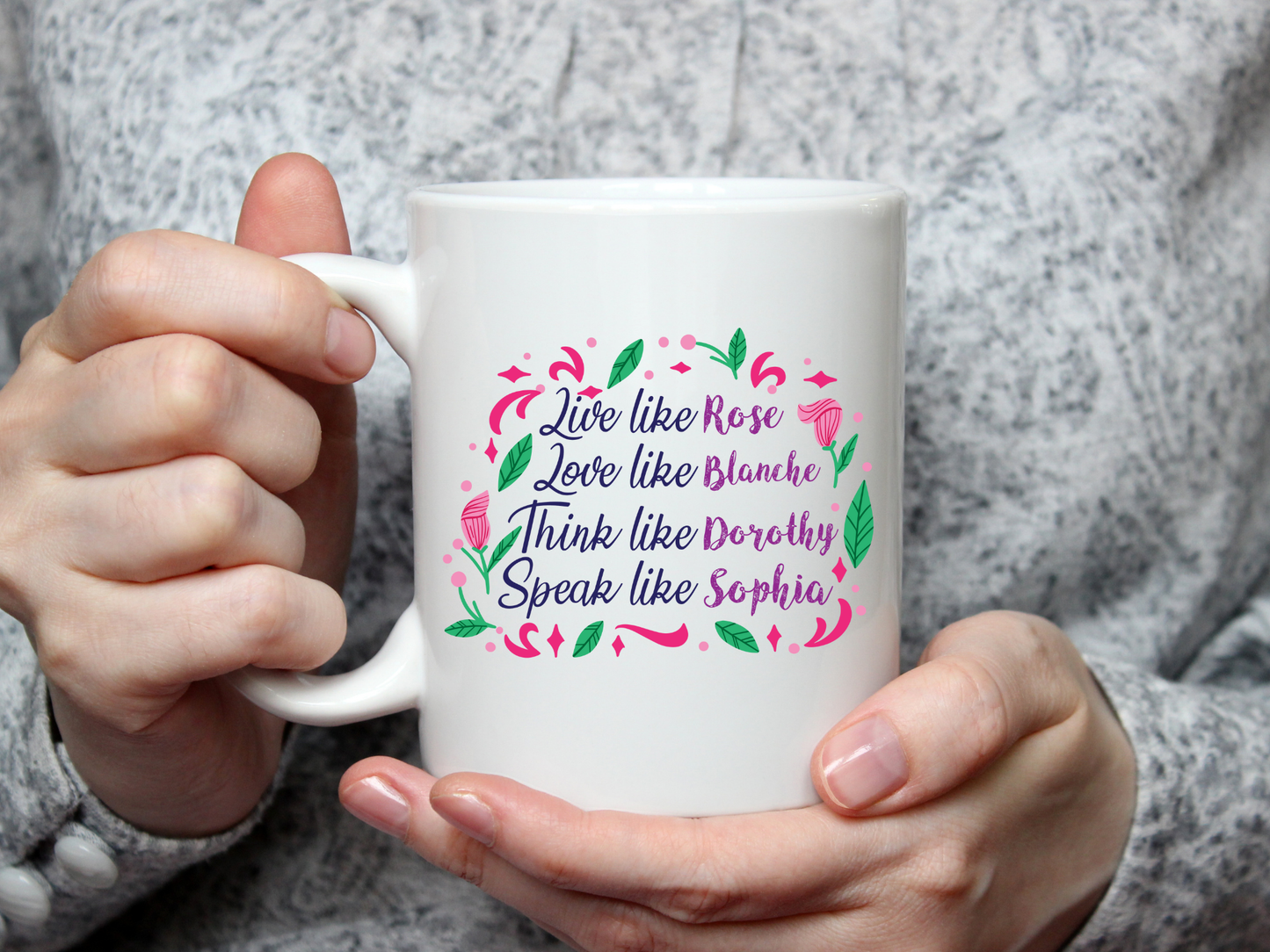 Be Like The Golden Girls Mug