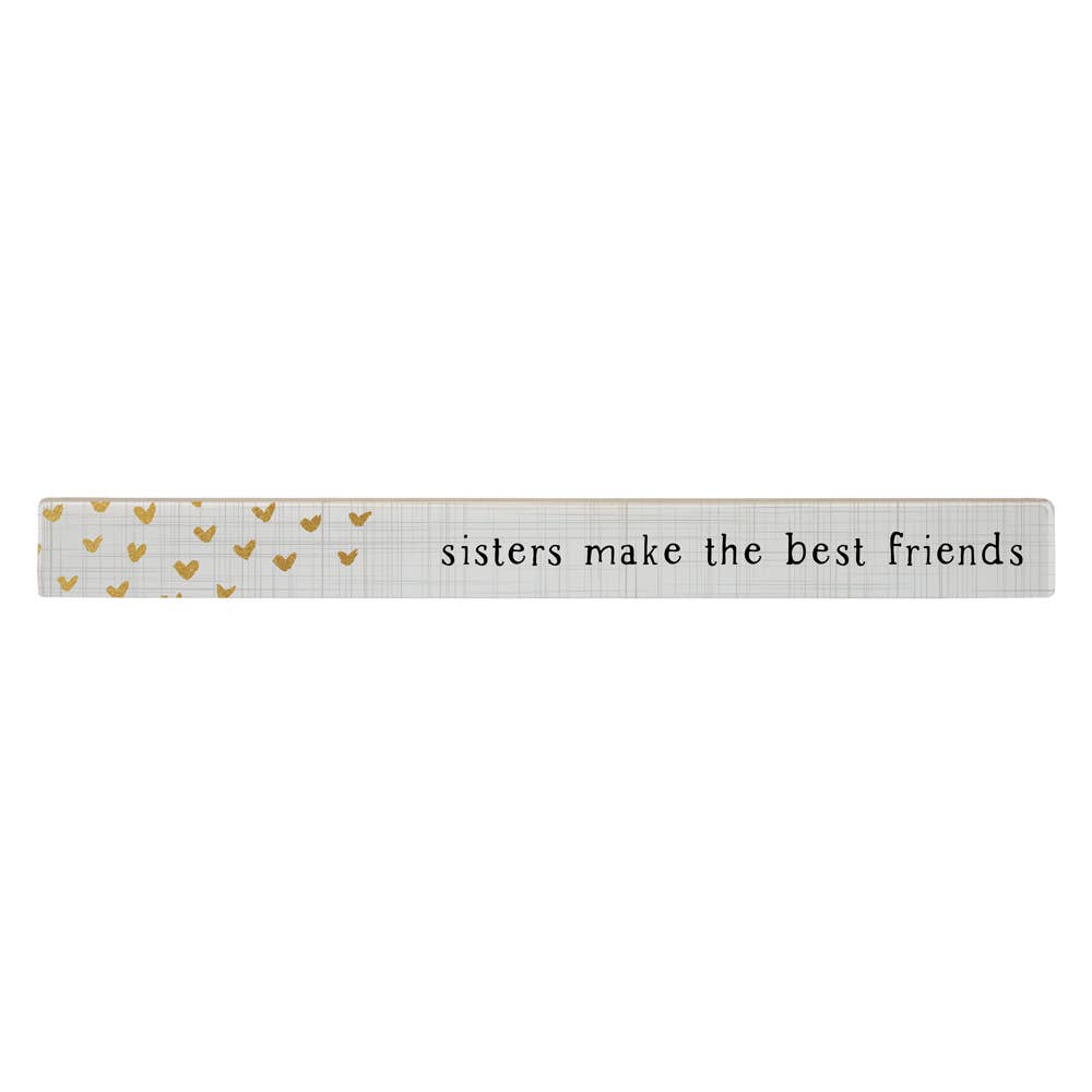 Sisters Make The Best Friends Sign