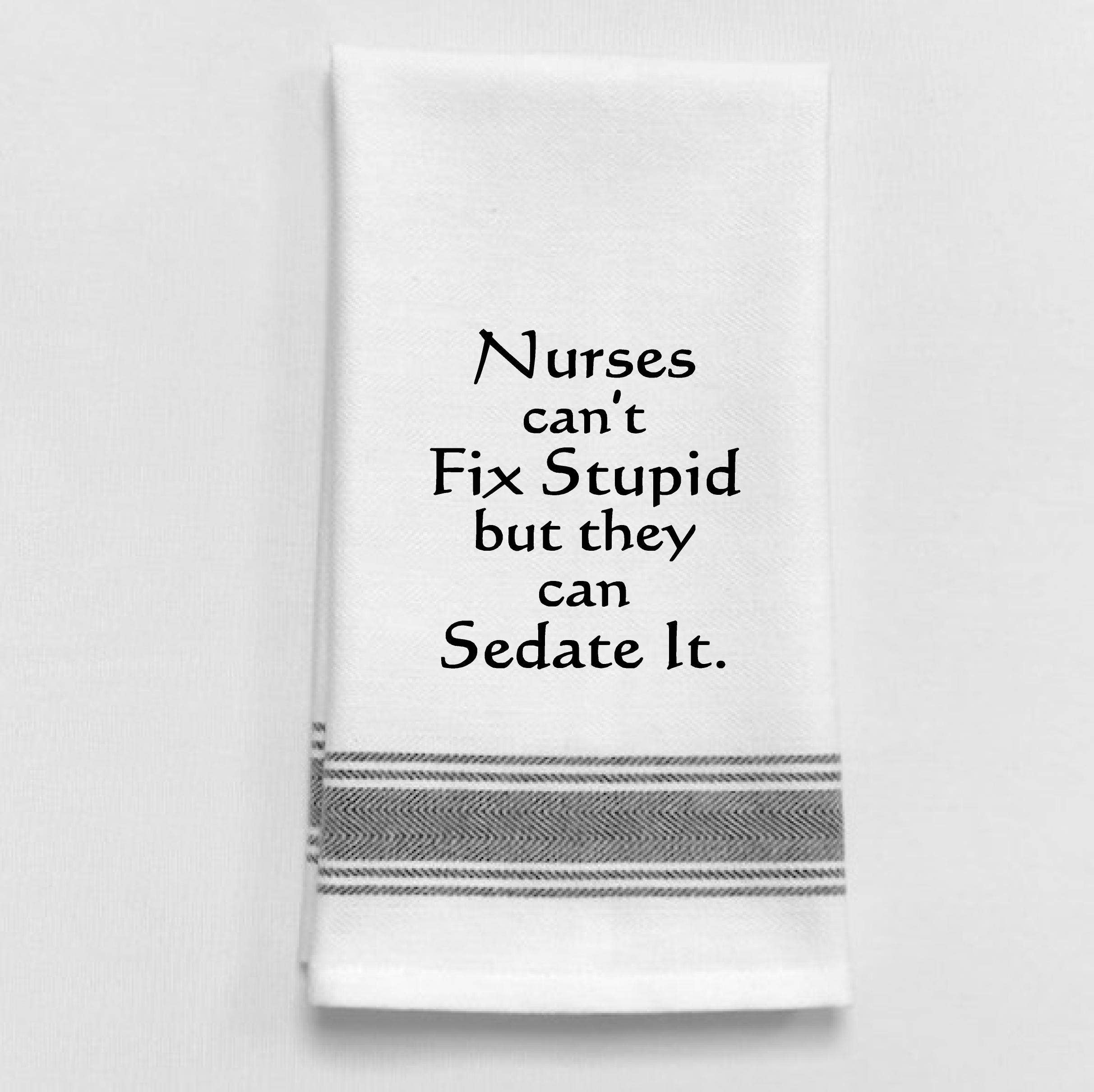 Nurses Can't Fix Stupid..Towel