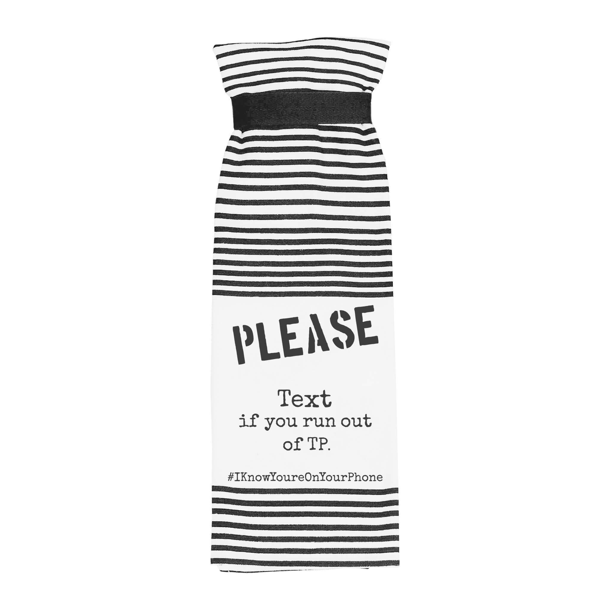 Please Text If You Run Out of TP Bathroom Towel