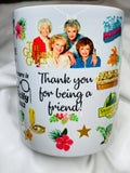 Golden Girls Stay Golden 11oz Coffee Mug Thank you for being a Friend