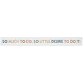 So Much to Do So Little Desire..Sign