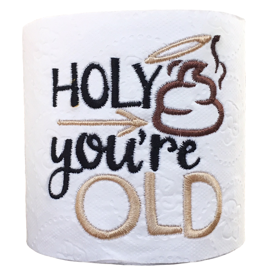 You're Old Embroidered Toilet Paper