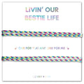 Livin' Our Bestie Life Shareable Bracelets