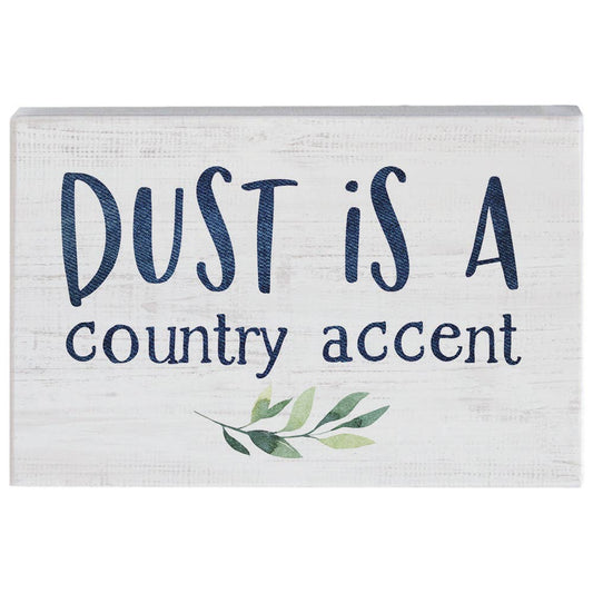 Dust Is A Country Accent Sign