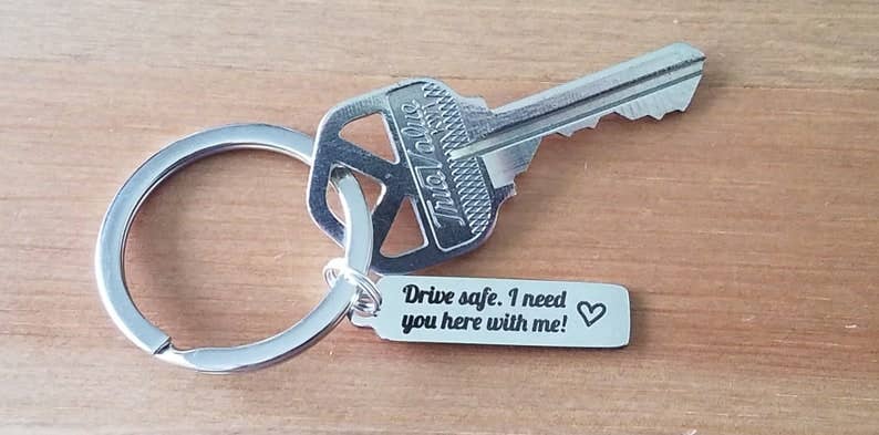 We Like Bling - Drive safe I need you here with me keychain