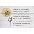 There is No Perfect Life..Sign