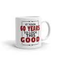 It Took 60 Years To Look This Good Birthday Gift Coffee Mug Wi-Wear