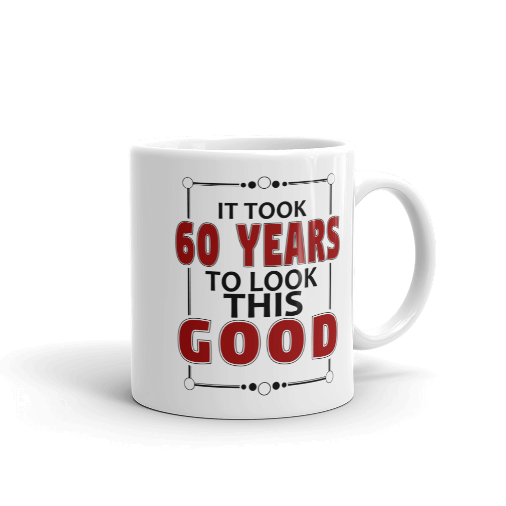It Took 60 Years To Look This Good Birthday Gift Coffee Mug Wi-Wear
