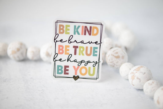 Be Kind Brave True Happy You Sticker