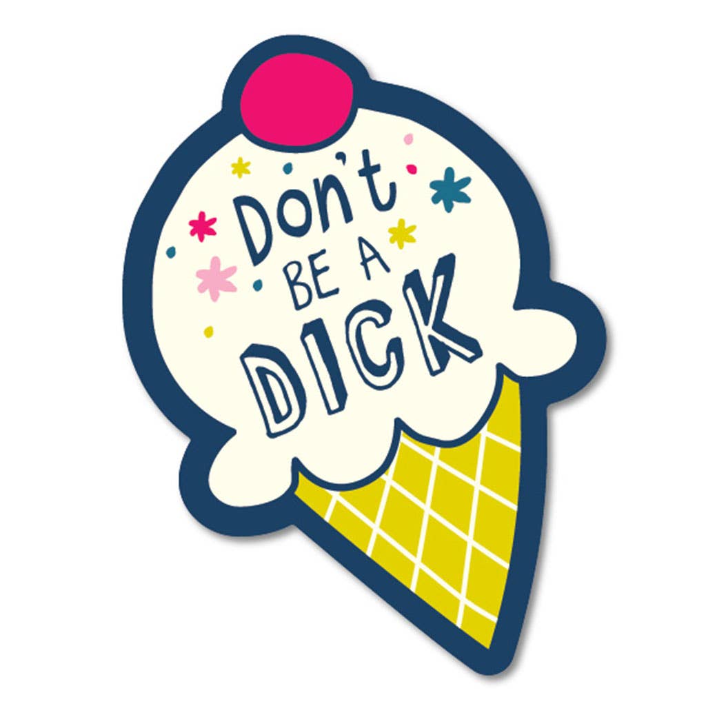 Don't Be A D*ck Sticker