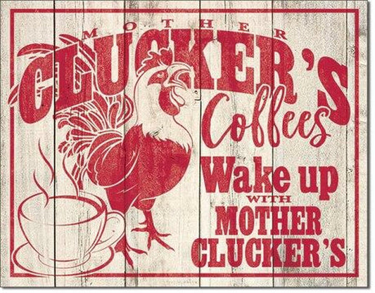 Mother Clucker's Coffees - Tin Sign