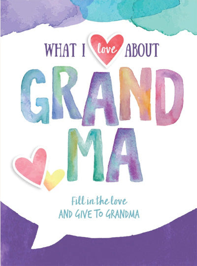 What I Love About Grandma 6" X 8"
