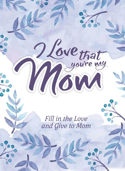 I Love That You're My Mom Book