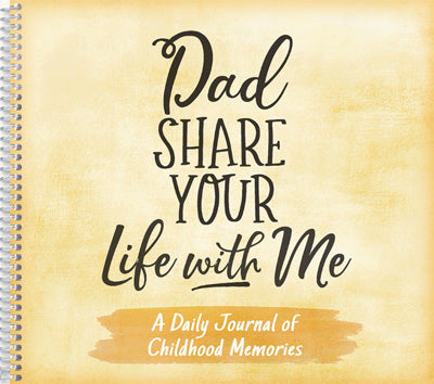 Dad, Share Your Life With Me 8.75" X 8" Spiral Journal