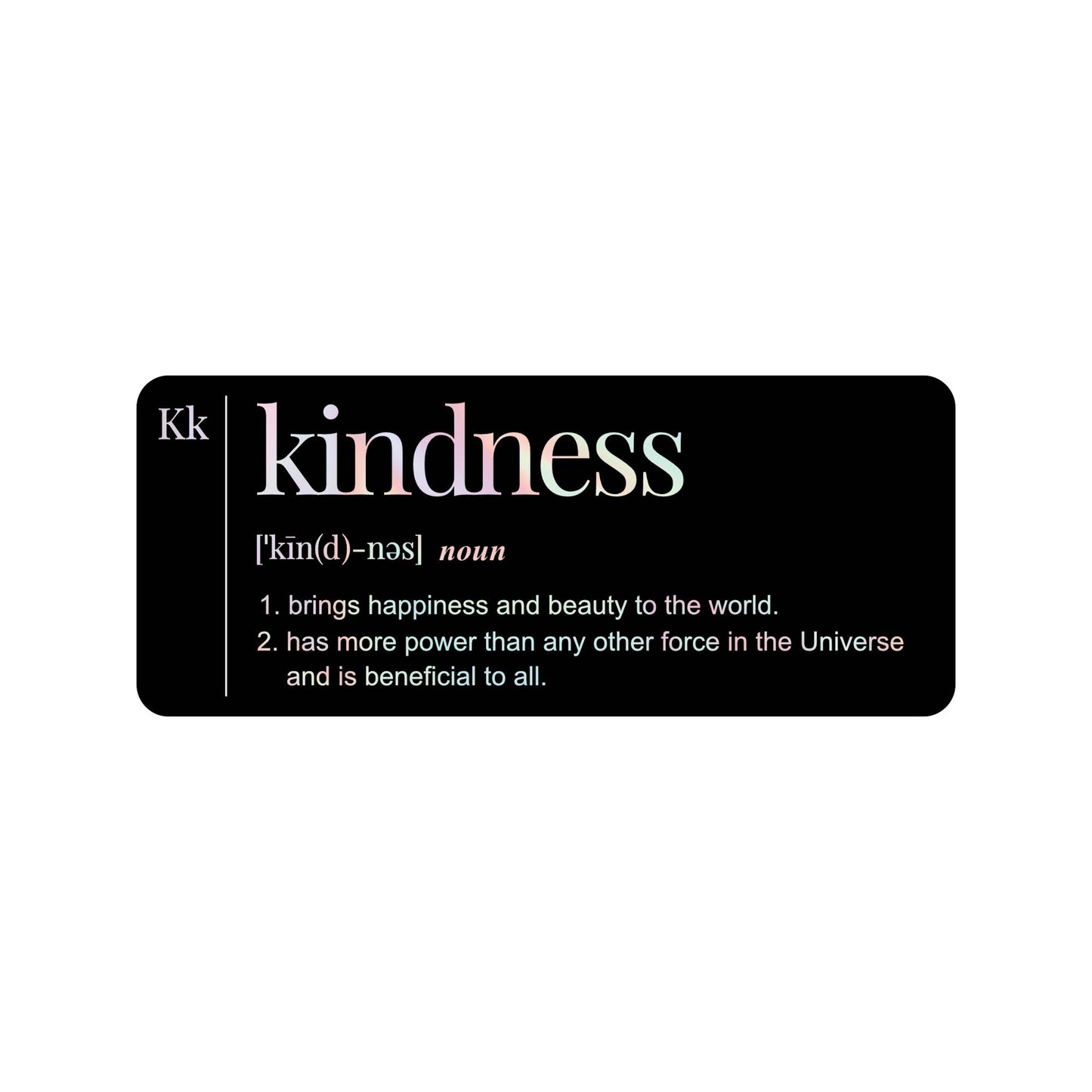 Juju and Moxie Co. - Kindness Definition Holographic Vinyl Sticker