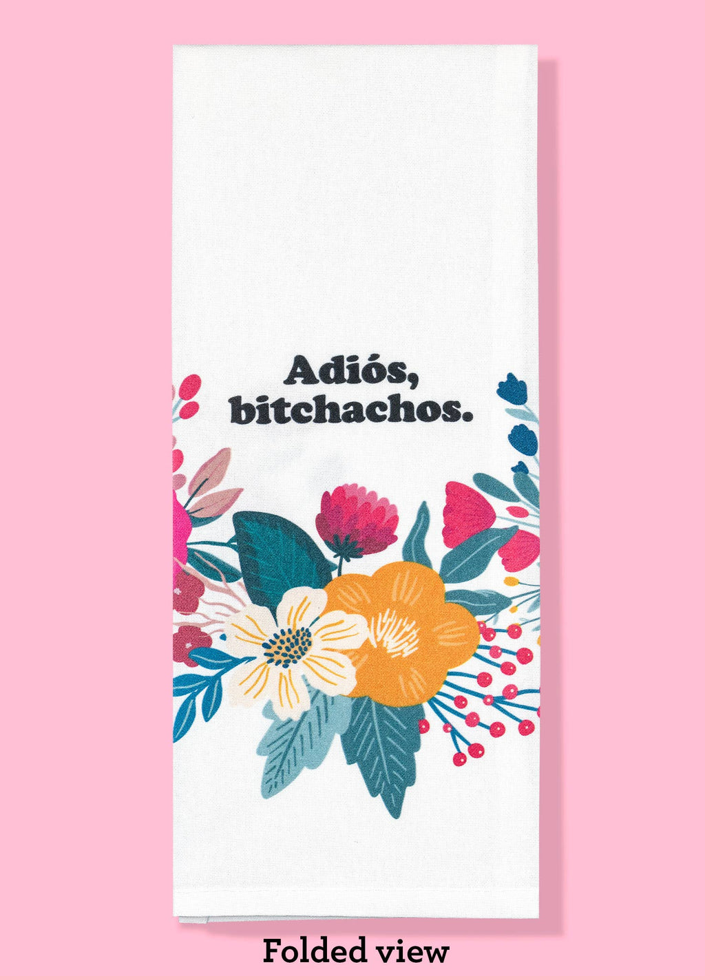 Adios Bitchachos Kitchen Towel