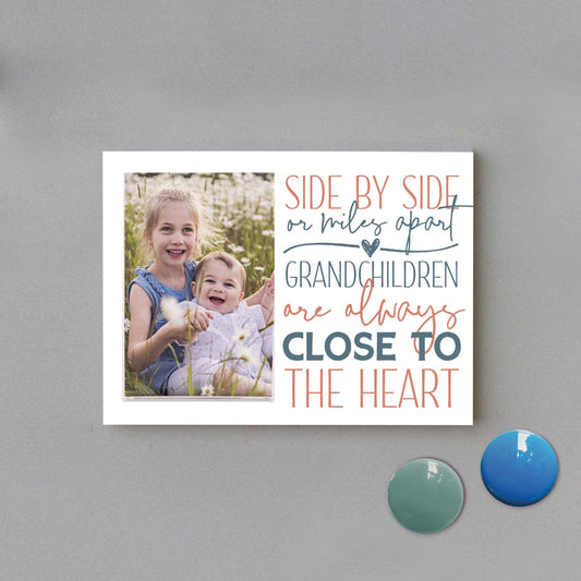 Side By Side Or Miles Apart Grandchildren Photo Frame/Magnet