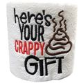 Here's Your Crappy Gift Embroidered Toilet Paper