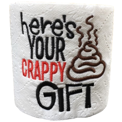 Here's Your Crappy Gift Embroidered Toilet Paper