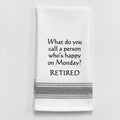 What Do You Call a Person Who's Happy on Monday? Retired Towel