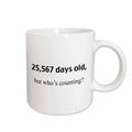 25,567 Days Old But Who'S Counting Happy 70Th Birthday Mug