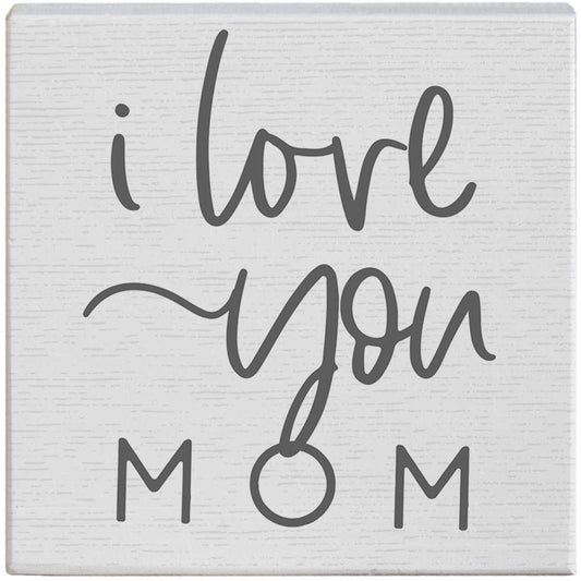 I Love You Mom Sign