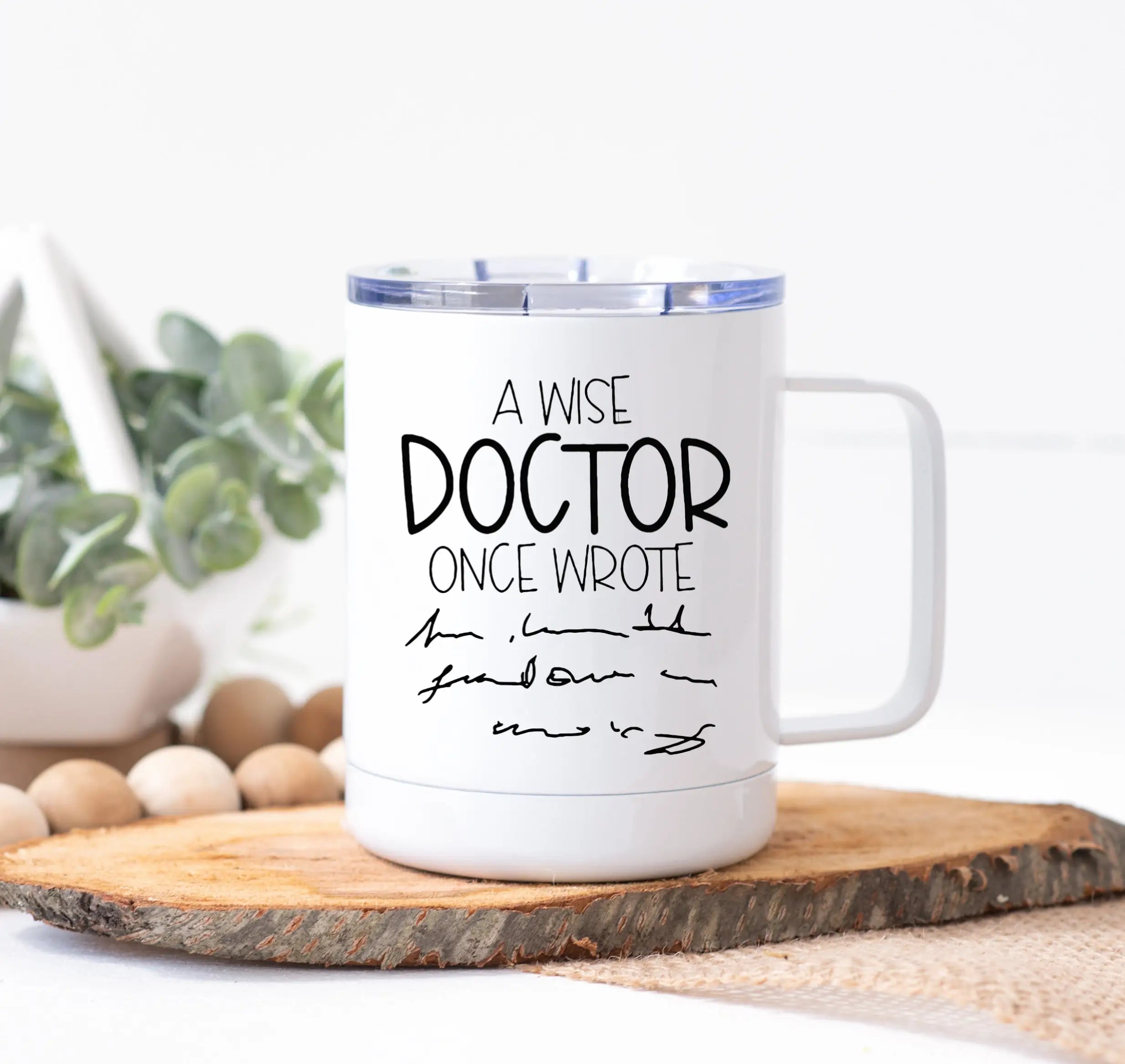 A Wise Doctor Once Wrote Mug