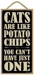 Cats are Like Potato Chips Wood Sign