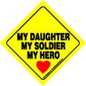 My Daughter My Soldier..Car Sign