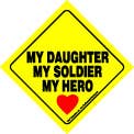 My Daughter My Soldier..Car Sign