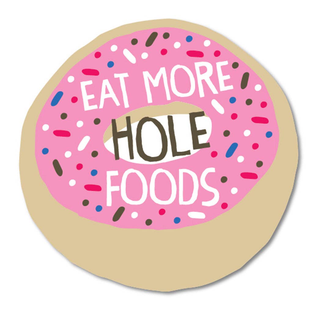 Eat More Hole Foods Donuts Sticker