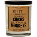 Shit… It Turns Out This Is My Circus 100% Soy Candle