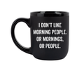 I Don't Like Morning People..Mug